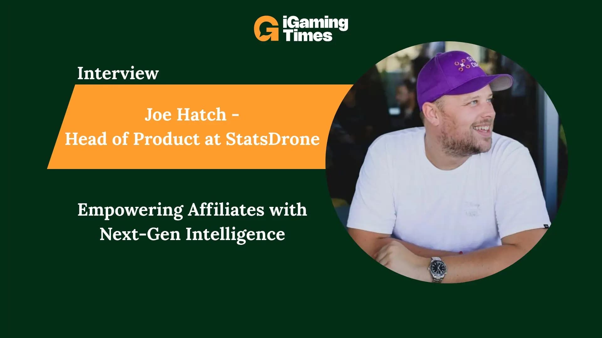 StatsDrone's Joe Hatch: Empowering Affiliates with Next-Gen Intelligence - Interviews iGaming news